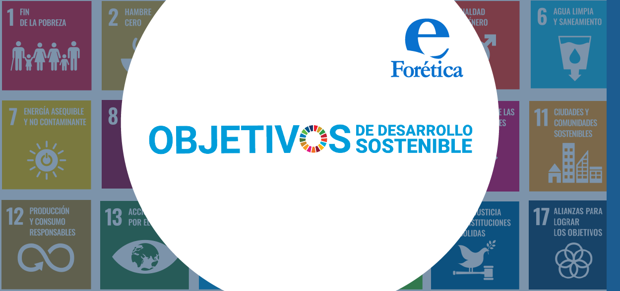 Forética indicates that now is the time to achieve the Sustainable Development Goals.