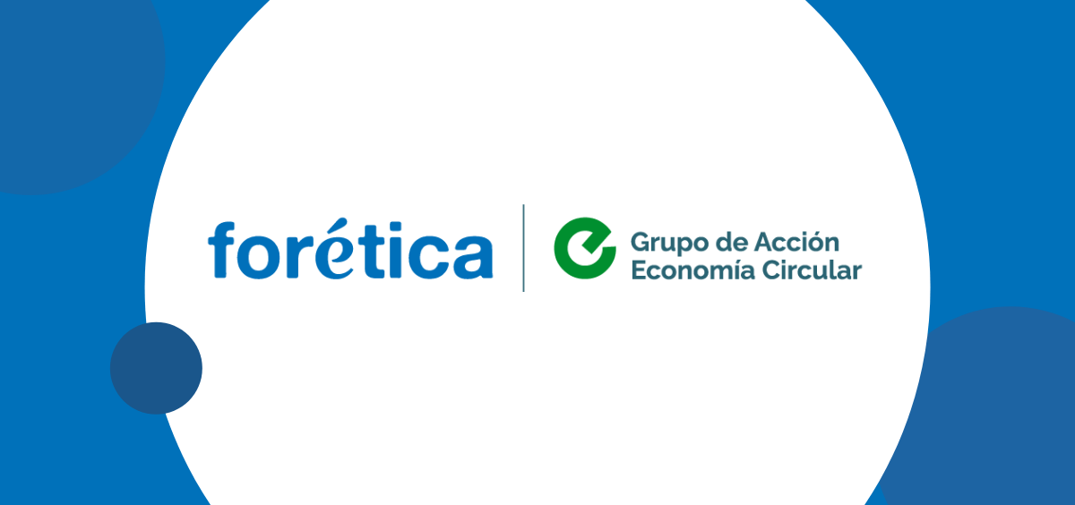 Forética and the Circular Economy Action Group face the most urgent challenges in sustainability issues