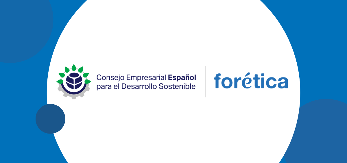 El Consejo Empresarial Español para el Desarrollo Sostenible y Forética para acelerar la acción ante los retos ESG